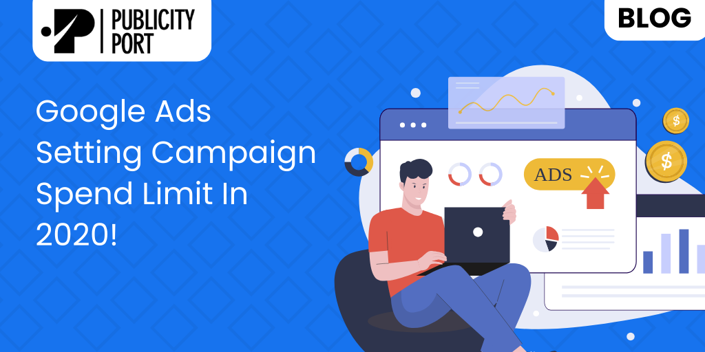 Google Ads setting campaign spend limit in 2020!