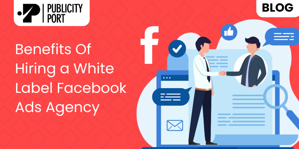 Benefits of Hiring a White Label Facebook Ads Agency