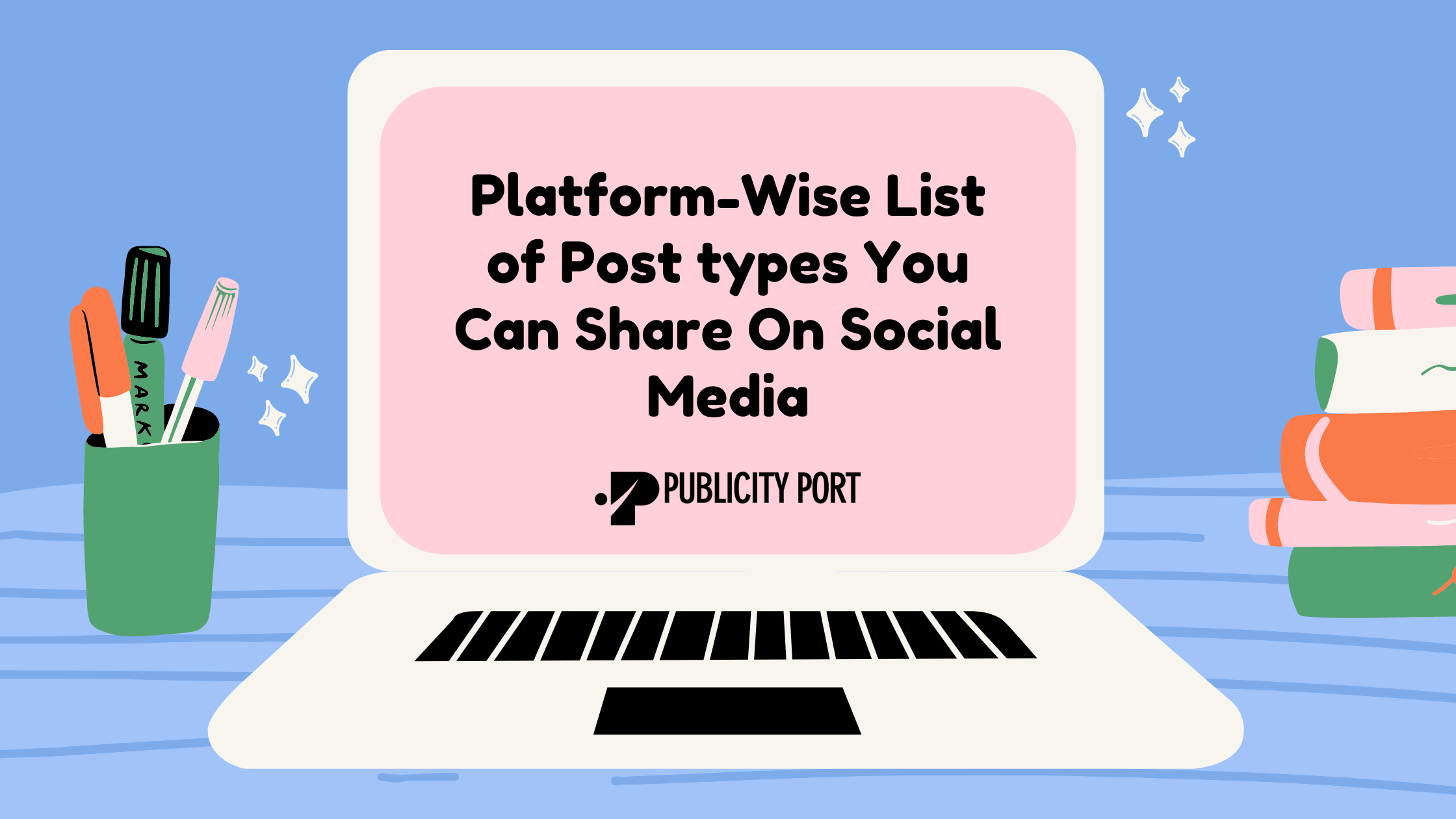 Platform-Wise List of Post types You Can Share On Social Media