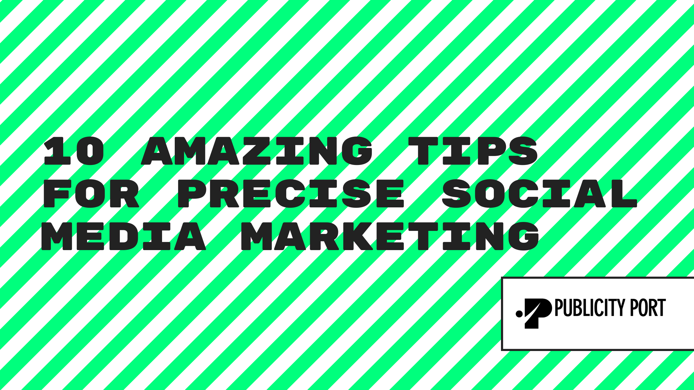 10 Amazing Tips For Precise Social Media Marketing