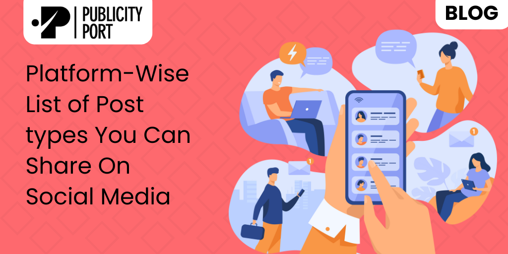 Platform-Wise List of Post types You Can Share On Social Media