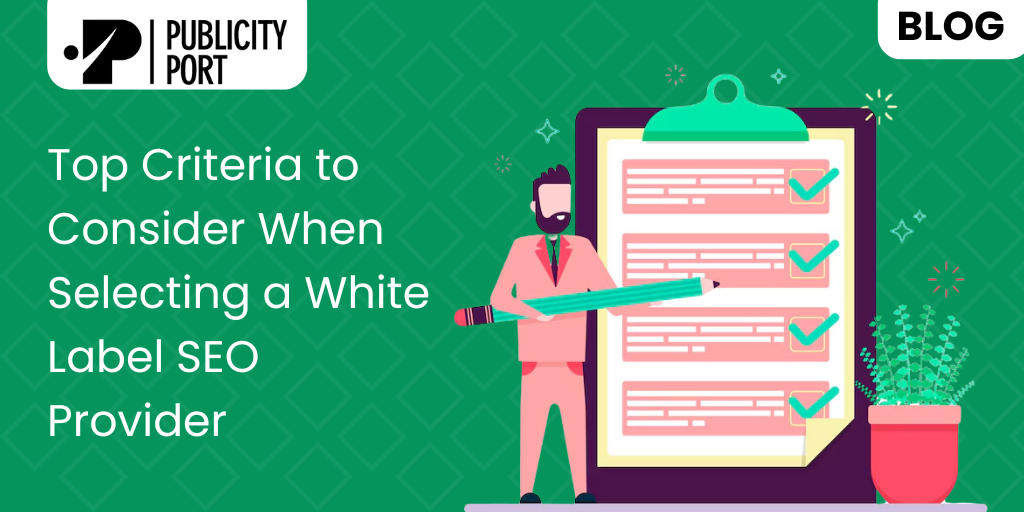 Top Criteria to Consider When Selecting a White Label SEO Provider