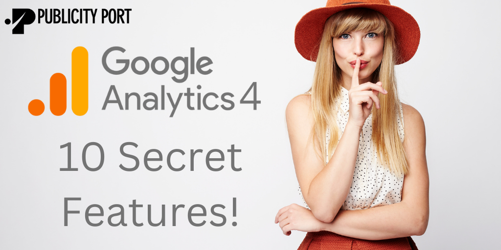 10 Secret Features of Google Analytics 4
