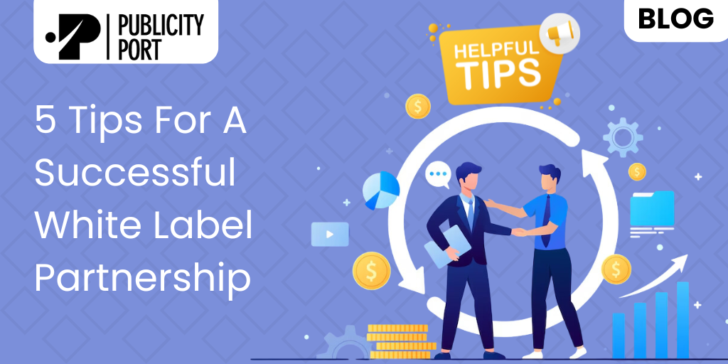 5 Tips For A Successful White Label Partnership