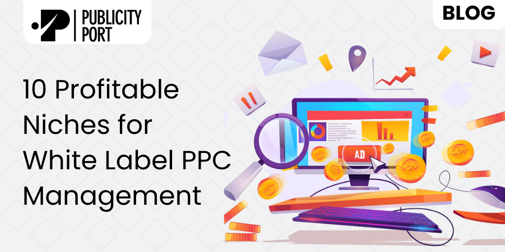 10 Profitable Niches for White Label PPC Management