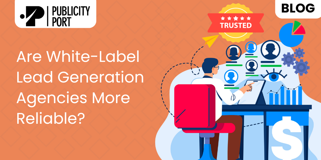 Are White-Label Lead Generation Agencies More Reliable?