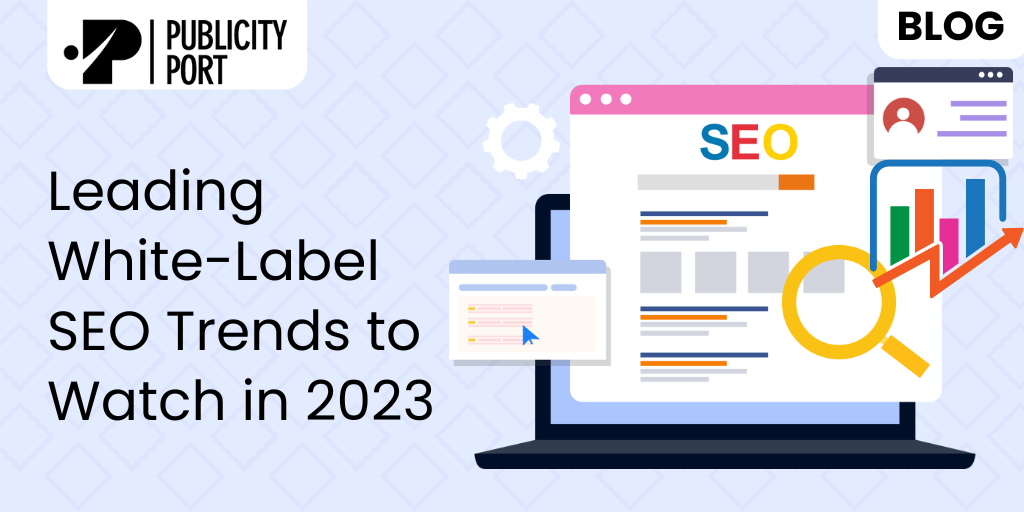 Leading White-Label SEO Trends to Watch in 2023