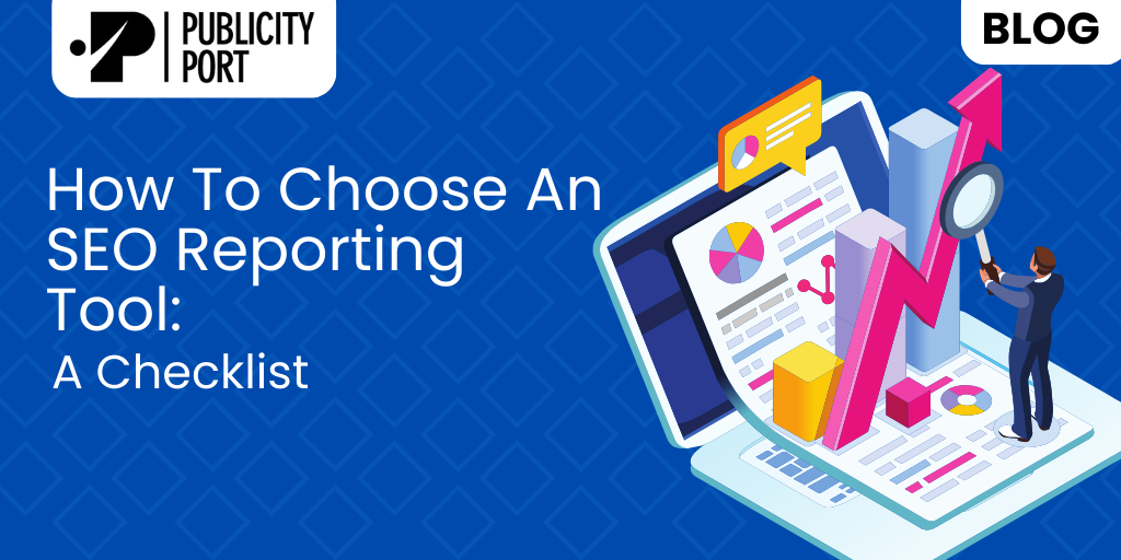 How To Choose An SEO Reporting Tool: A Checklist