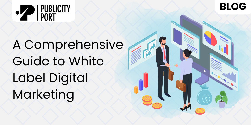 A Comprehensive Guide to White Label Digital Marketing