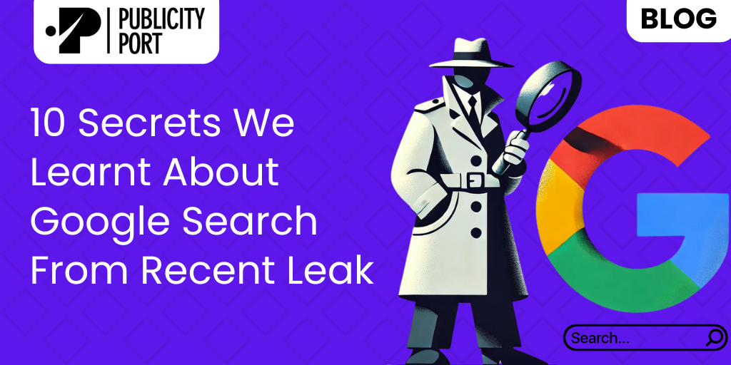 10 Secrets We Learnt About Google Search From Recent Leak